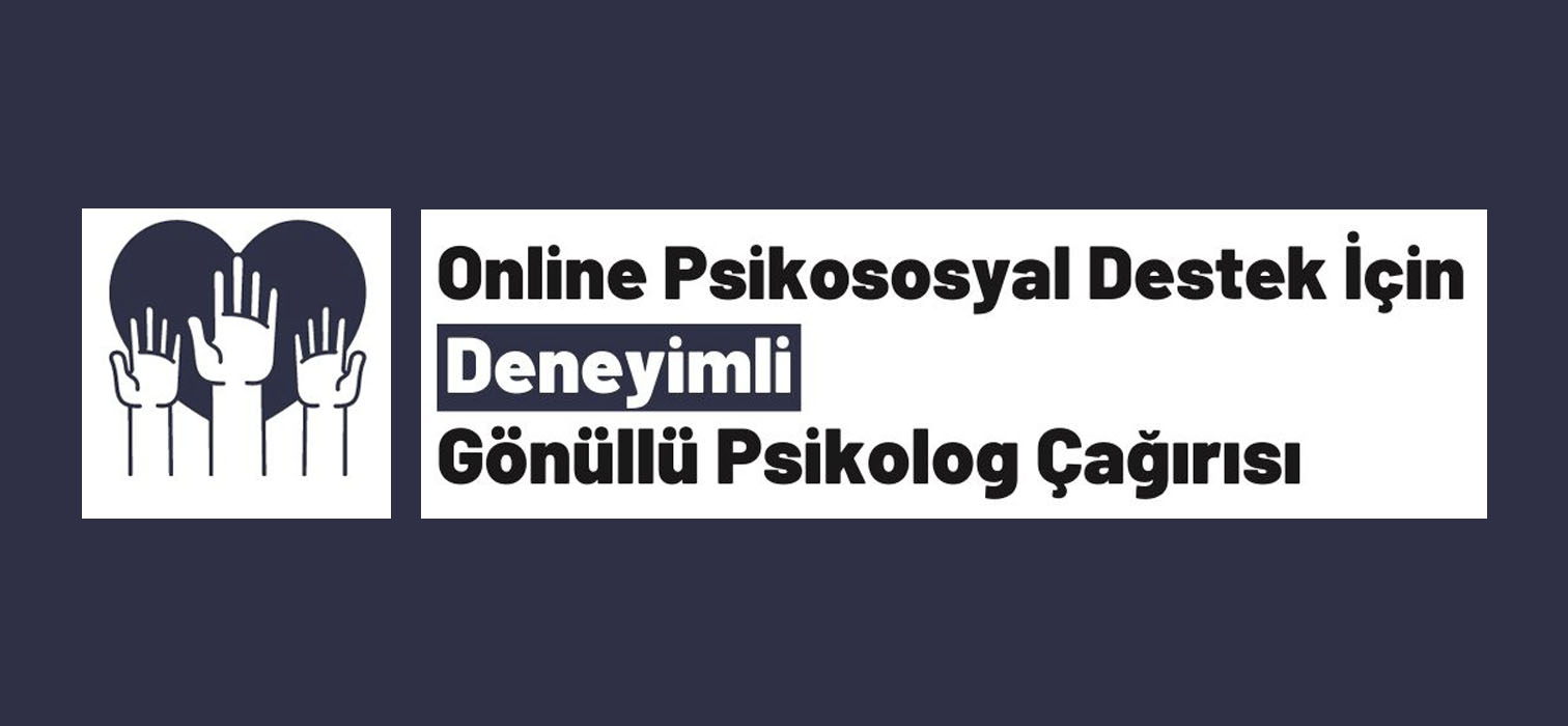 Online Psikososyal Destek İçin Deneyimli Gönüllü Psikolog Çağrısı